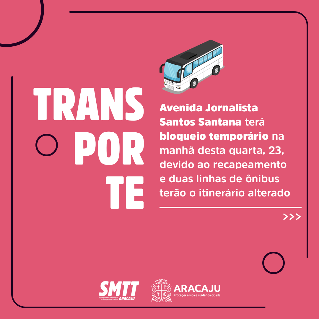 Linhas do transporte público terão itinerário alterado devido a obra na avenida Santos Santana - SMTT Aracaju